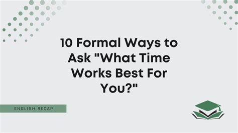 which time slot works best for you|10 Formal Ways to Say “What Time Works Best for .